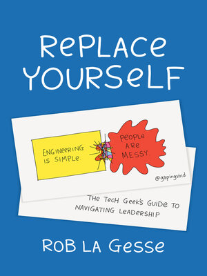 cover image of Replace Yourself: the Tech Geek's Guide to Navigating Leadership